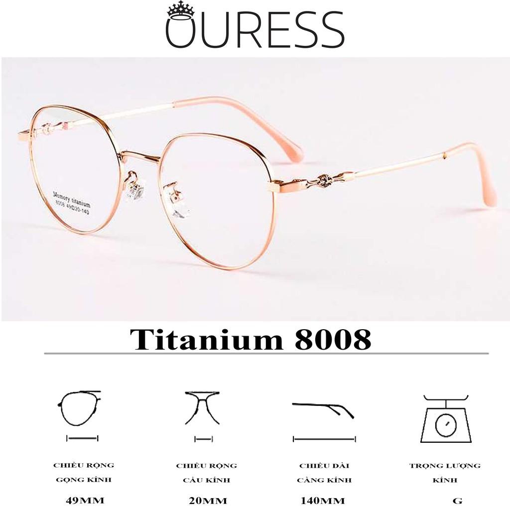Gọng kính titianium memory 8008 thời trang cao cấp nam nữ siêu nhẹ siêu bền OURESS
