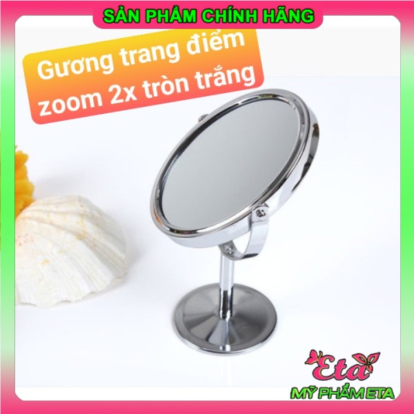 Gương Trang Điểm để bàn 2 mặt có chân siêu xịn Zoom 2x màu trắng sang trọng