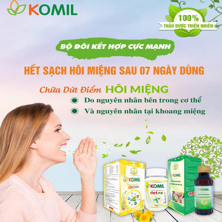 Bộ Hôi miệng Komil & Komil detox của Vạn Xuân Đường khử tận gốc nguyên nhân gây hôi miệng, làm thơm miệng