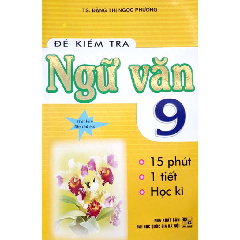 Sách - Đề Kiểm Tra Ngữ Văn 9 - 15 Phút - 1 Tiết - Học Kì - Newshop
