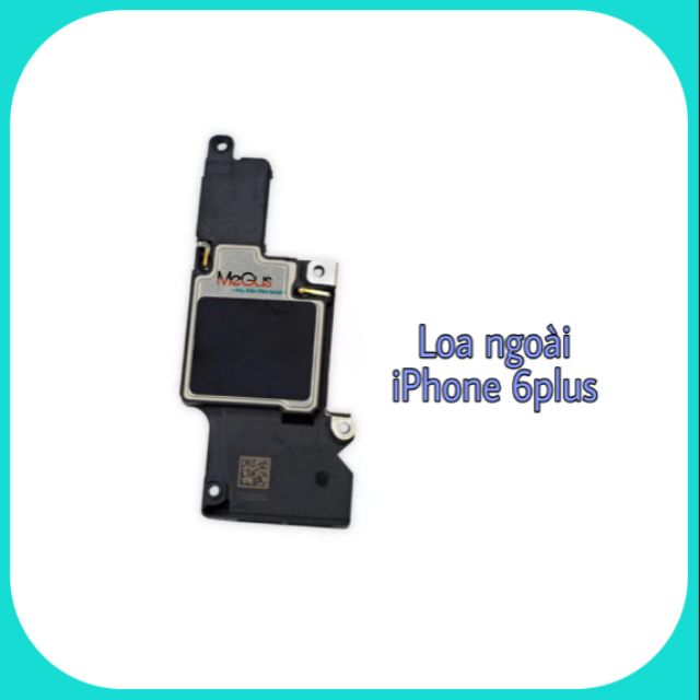 Loa ngoài iphone 6plus 6 plus zin, loa chuông