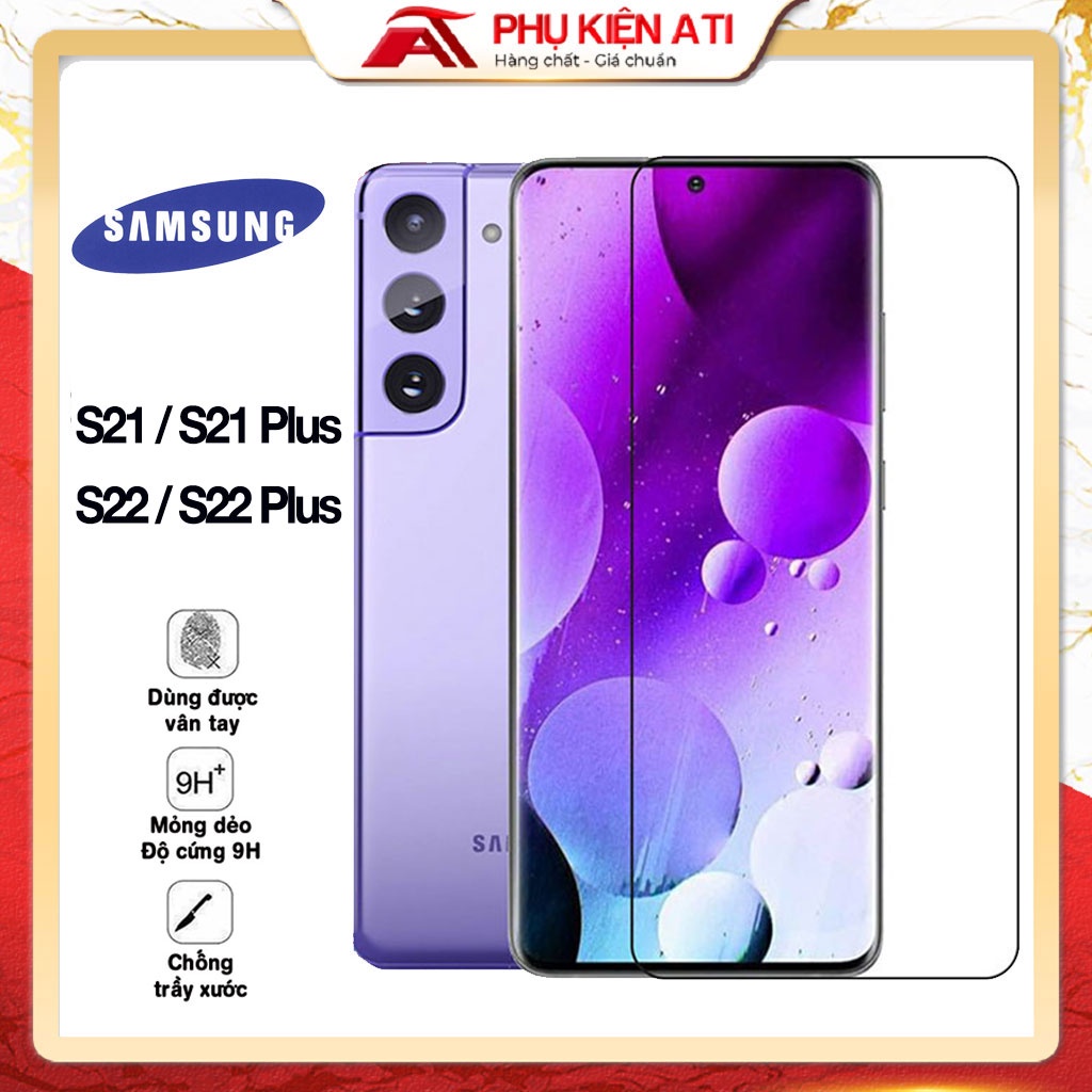 Kính cường lực Samsung S21 Plus / S21 / S22 / S22 Plus Full màn hình - Cảm ứng vân tay màn hình nhạy, mượt mà