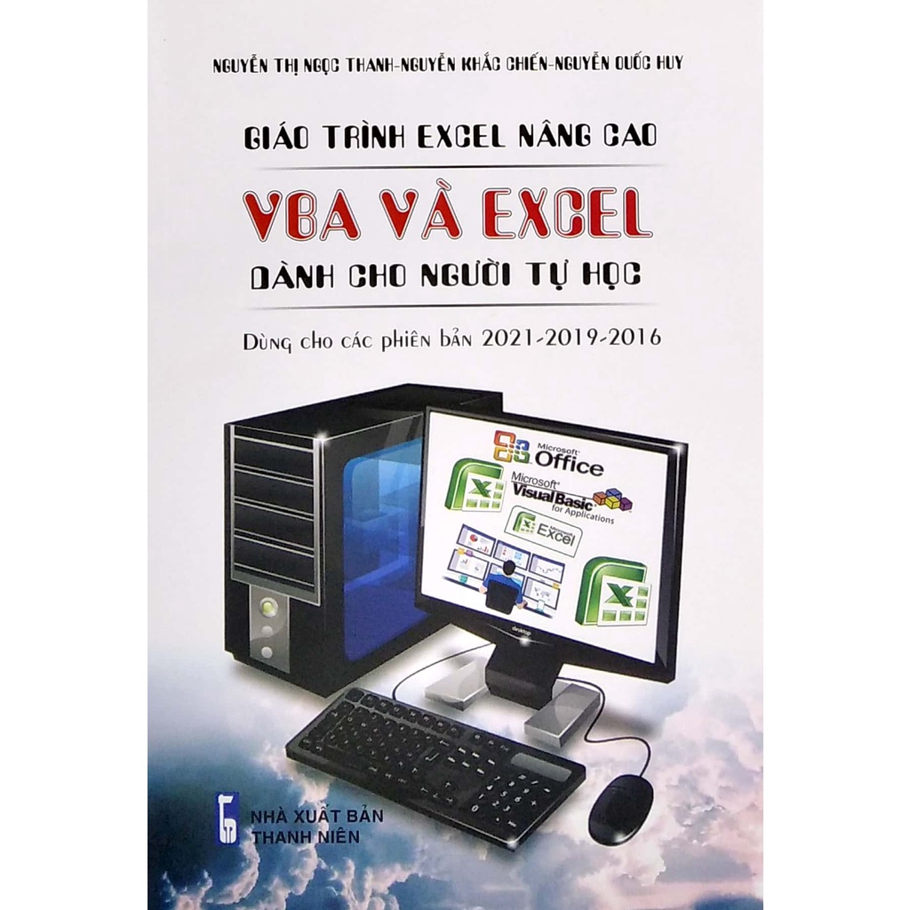 Sách Giáo Trình Excel Nâng Cao - VBA Và Excel Dành Cho Người Tự Học - Dùng Các Phiên Bản 2021-2019-2016