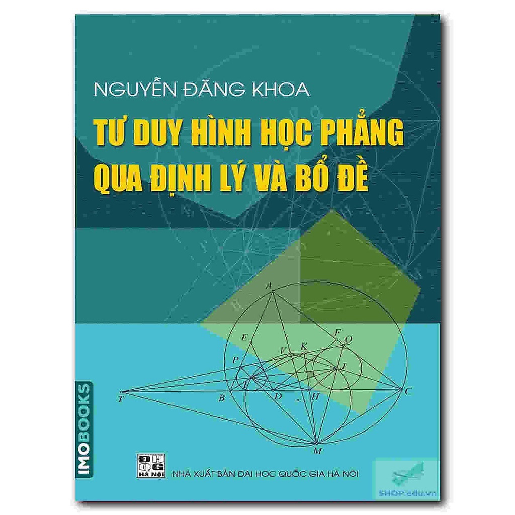 Sách - Tư duy hình học phẳng qua các định lý và bổ đề