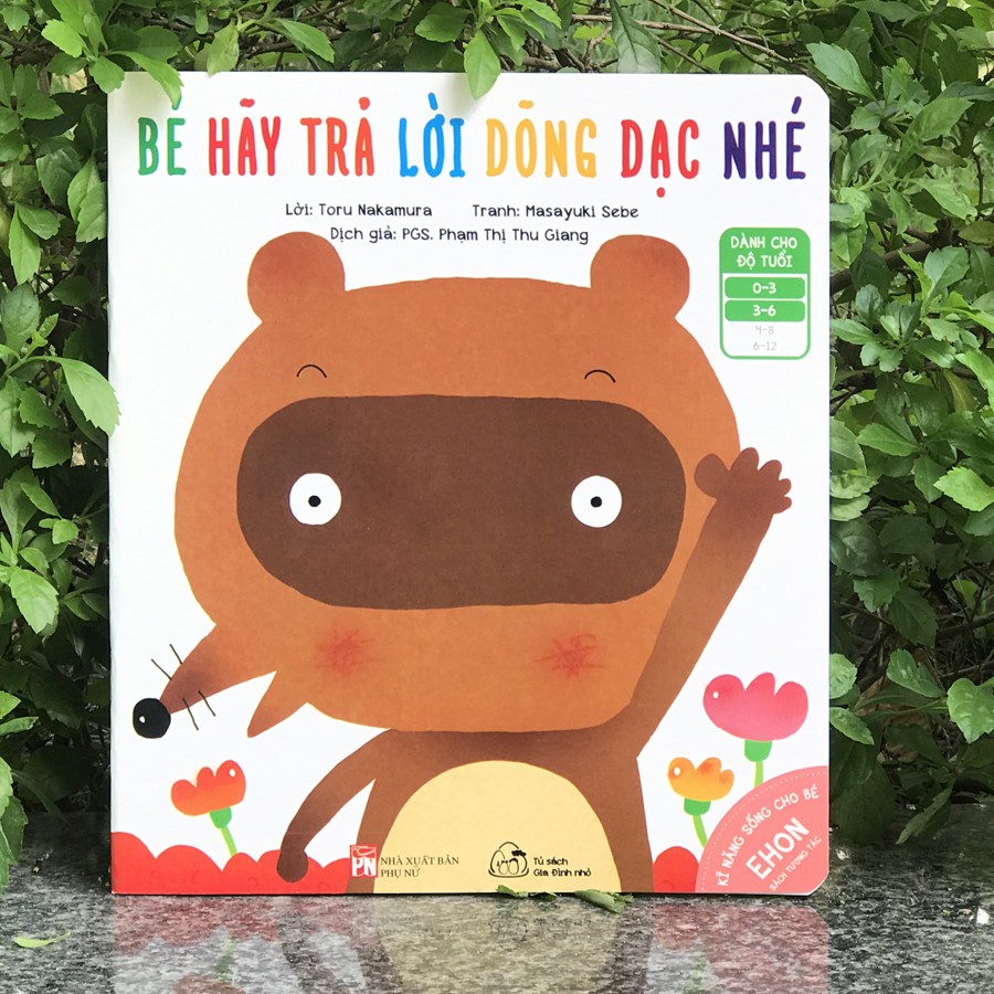 Sách Ehon Kĩ Năng Sống Cho Bé - Bé Hãy Trả Lời Dõng Dạc Nhé (Từ 0 - 6 Tuổi)