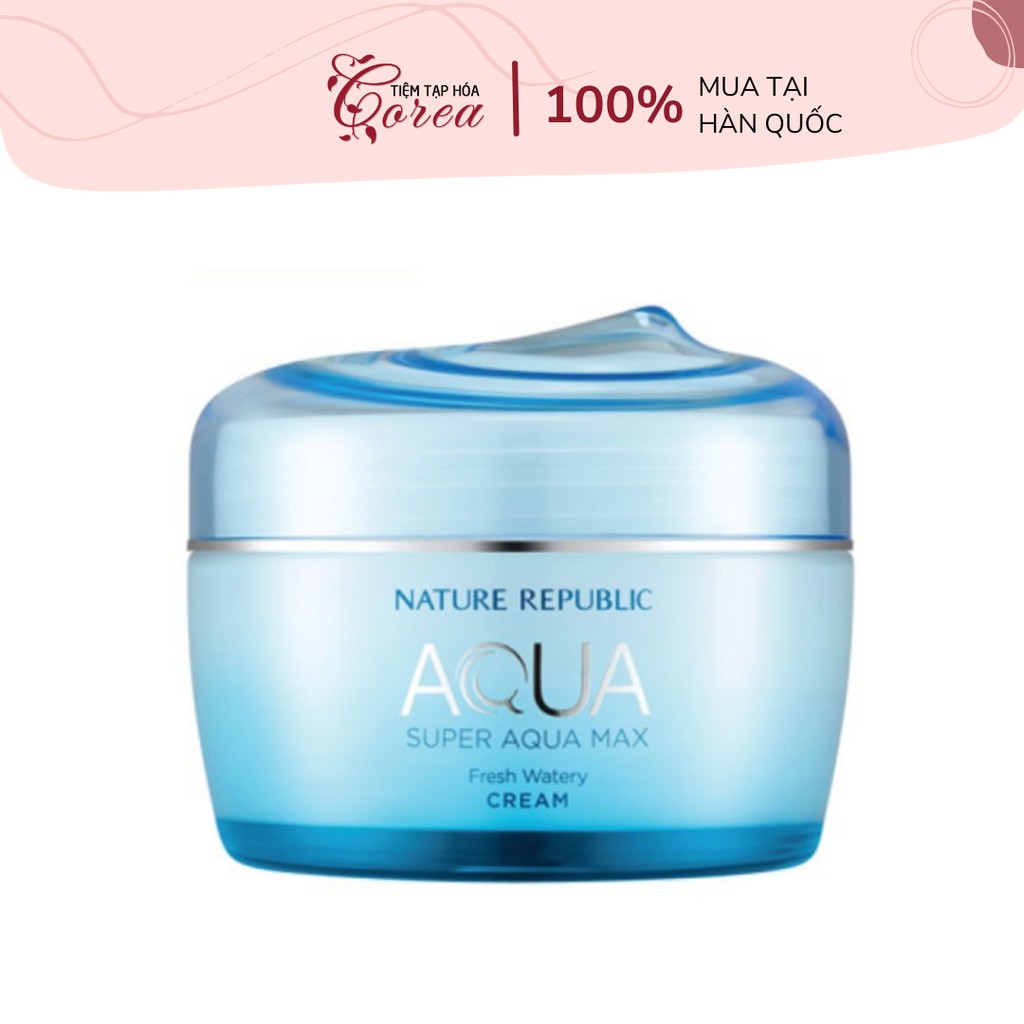 Kem dưỡng ẩm Nature Republic Aqua Max