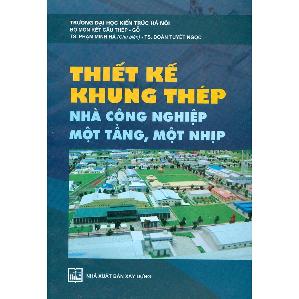 Sách - Thiết Kế Khung Thép Nhà Công Nghiệp Một Tầng, Một Nhịp