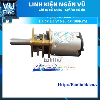 Động Cơ Giảm Tốc 1.5-6V B5A7 N20-6V-100RPM