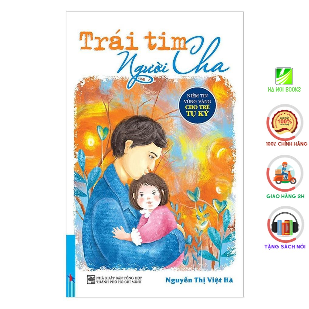 Sách First News - Trái Tim Người Cha - Niềm Tin Vững Vàng Cho Trẻ Tự Kỷ
