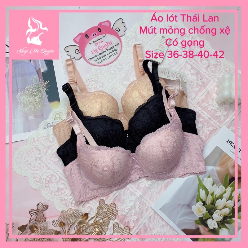 Áo lót ren Thái Lan mút mỏng chống xệ, có gọng nâng ngực giữ form chắc chắn, bản to che khuyết điểm mỡ thừa