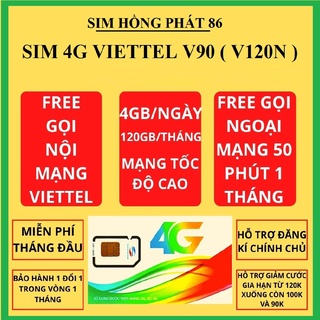 Sim 4G Viettel V90(V120N) 4GB/ngày ( 120GB/tháng),Gọi Miễn Phí Viettel - Tặng 50P Gọi Ngoại Mạng lắp thiết bị Ipv4,IpV6