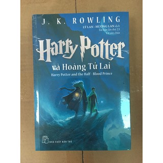 Sách: Harry Potter Tập 6: Hoàng Tử Lai (Tái bản lần thứ 23)