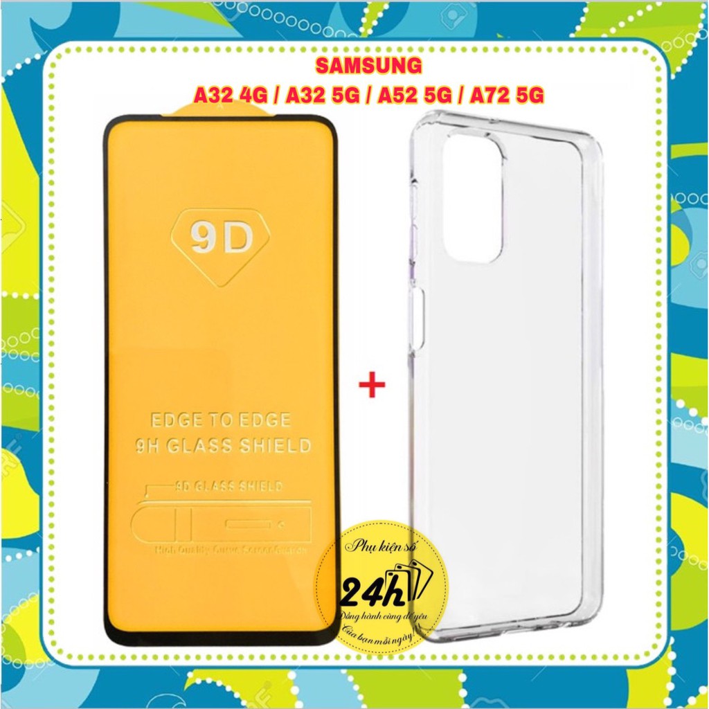 Combo Kính Cường Lực Full Màn Samsung A32 4G - A32 5G - A52/ A52S - A72 5G và Ốp Lưng Silicon trong suốt loại A+
