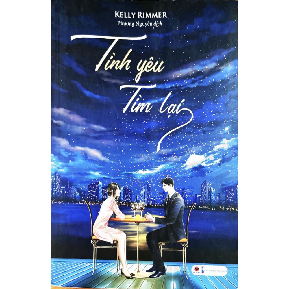 Sách - Tình yêu tìm lại (Tiểu Thuyết Kelly Rimmer) - Bách Việt