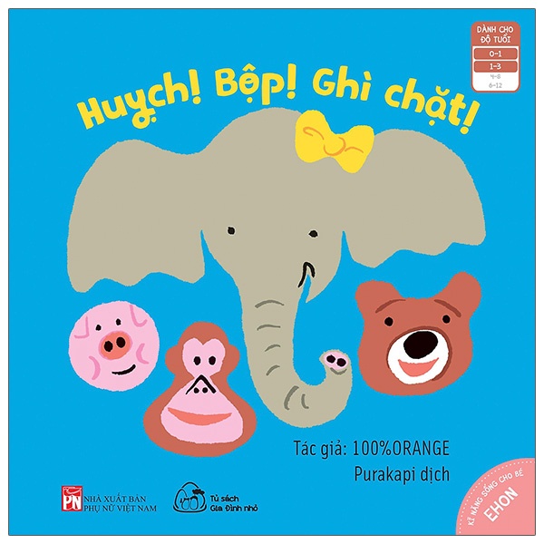 Sách Ehon Kĩ Năng Sống Cho Bé - Huỵch! Bộp! Ghì Chặt (Từ 0 - 3 Tuổi)