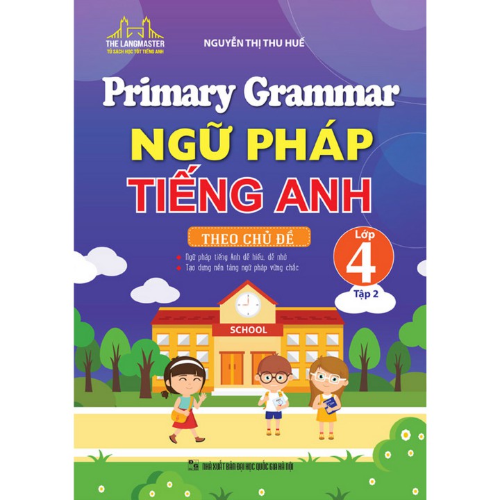 Sách - Primary Grammar - Ngữ pháp tiếng Anh theo chủ đề lớp 4 - tập 2