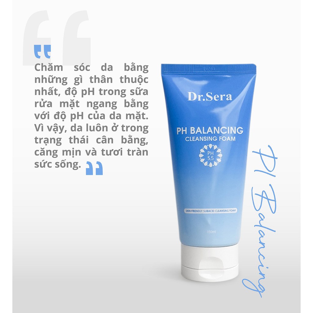 Sữa rửa mặt dưỡng ẩm sạch sâu pH 5.5 cân bằng da DR.SERA PH 5.5 BALANCING CLEANSING FOAM 150ml