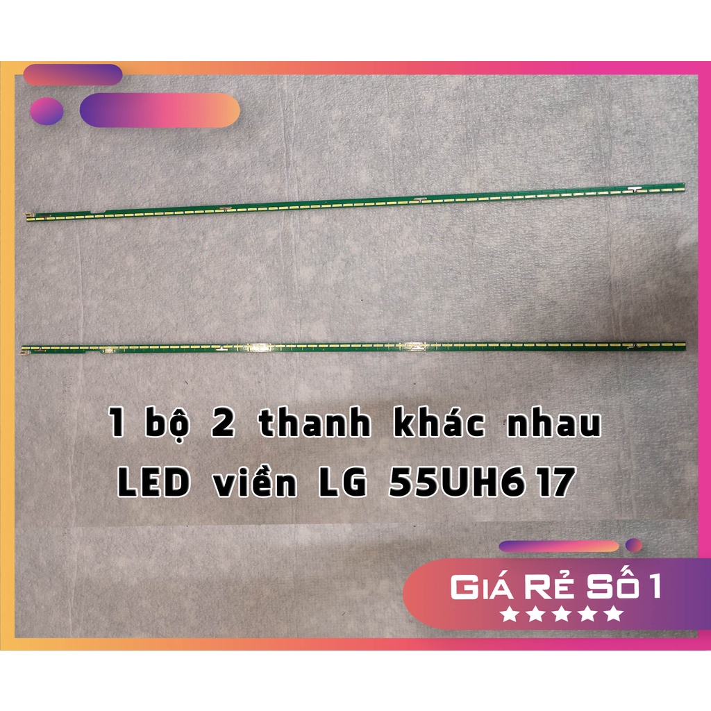 Thanh LED Tivi LG 55UH617 - Lắp zin tivi LG 55UH617 - 1 bộ 2 thanh khác nhau - LED MỚI 100% nhà máy