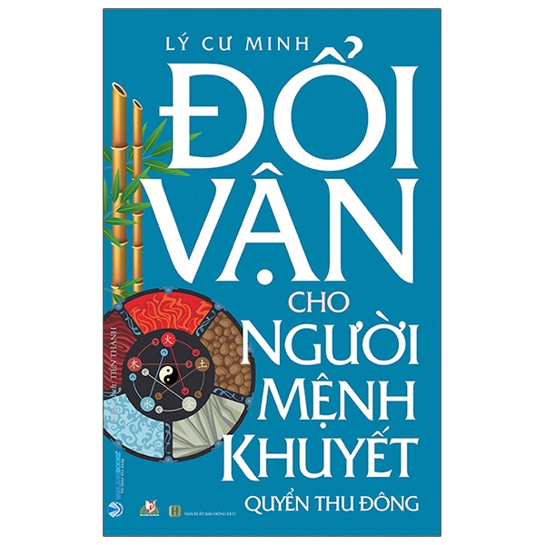 Sách Đổi Vận Cho Người Mệnh Khuyết - Quyển Thu Đông (Tái Bản)