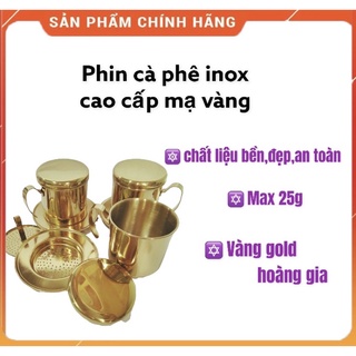 Phin cà phê inox vàng gold cao cấp pha 25g cà phê