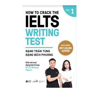 Sách How To Crack The IELTS Writing Test - Vol. 1: Giải Mã Mọi Dạng Bài Trong IELTS Writing Task 2  (Tái Bản Mới Nhất)