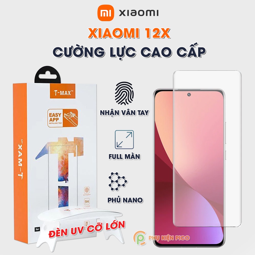 Kính cường lực Xiaomi 12X nhận vân tay màn hình đèn UV cỡ lớn T-Max - Dán màn hình Xiaomi Mi 12X