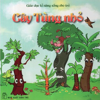 Giáo Dục Kĩ Năng Sống Cho Trẻ - Cây Tùng Nhỏ