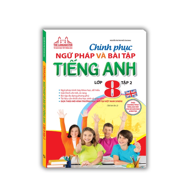 Sách - Chinh phục ngữ pháp và bài tập tiếng Anh lớp 8 - Tập 2 (tái bản 02)