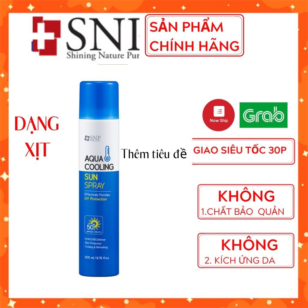 Chống nắng xịt mát da cấp ẩm, dưỡng trắng, chống nhăn- Aqua Cooling Sun Spray SNP