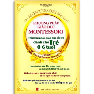 Sách: Phương pháp giáo dục Montessori - Phương pháp giáo dục tối ưu dành cho trẻ 0-6 tuổi