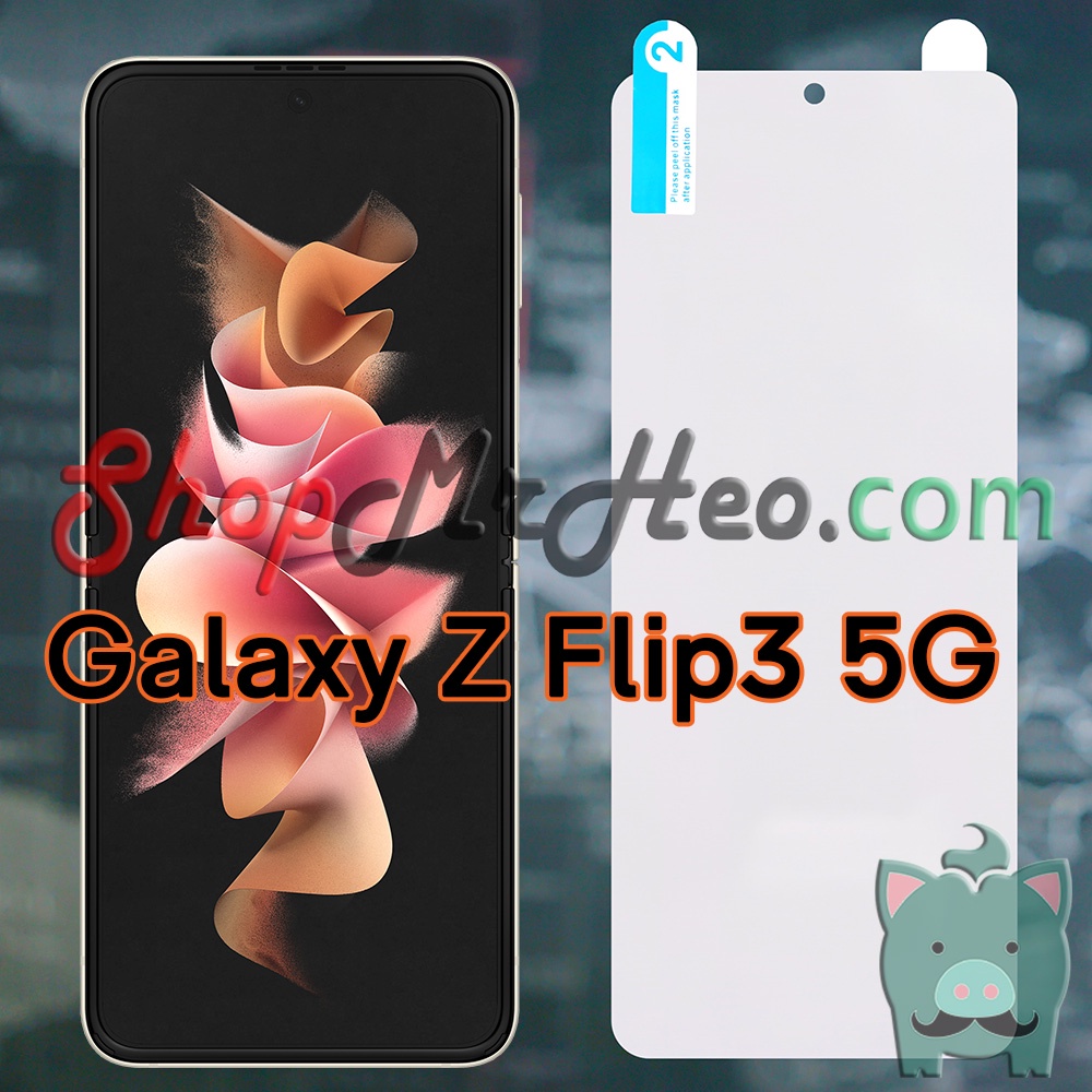 Dán Dẻo PPF Full Màn Hình Samsung Galaxy Z Flip - Z Flip3 - Z Flip 3 5G