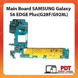 Main SAMSUNG Galaxy S6 EDGE Plus Zin Bản G928F / G928L / G9280 zin tháo máy