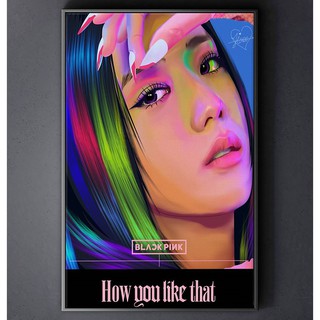 TRANH CANVAS KPOP BLACKPINK treo tường in theo yêu cầu - Jisoo How you like that