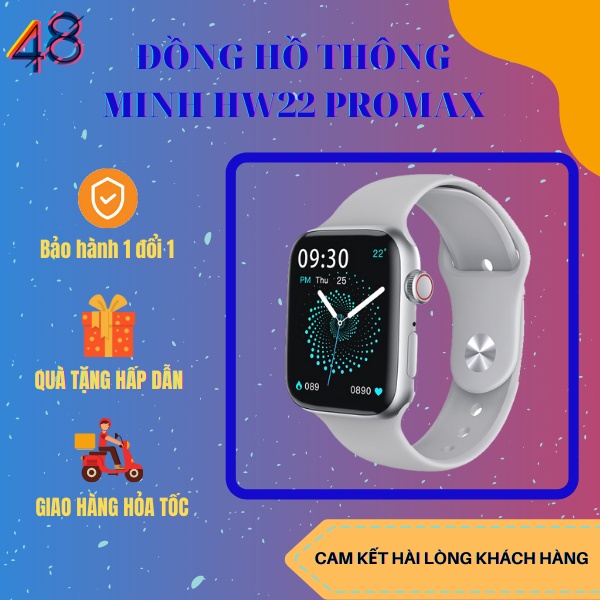 Đồng hồ thông minh HW22 ProMax Smartwatch seri 6 Có Always On Display Núm xoay Sạc không dây