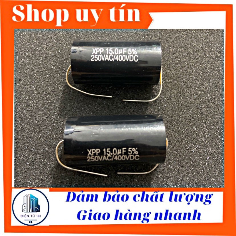 Tụ lọc phân tần cản loa treble 15uf 400v hàng cao cấp