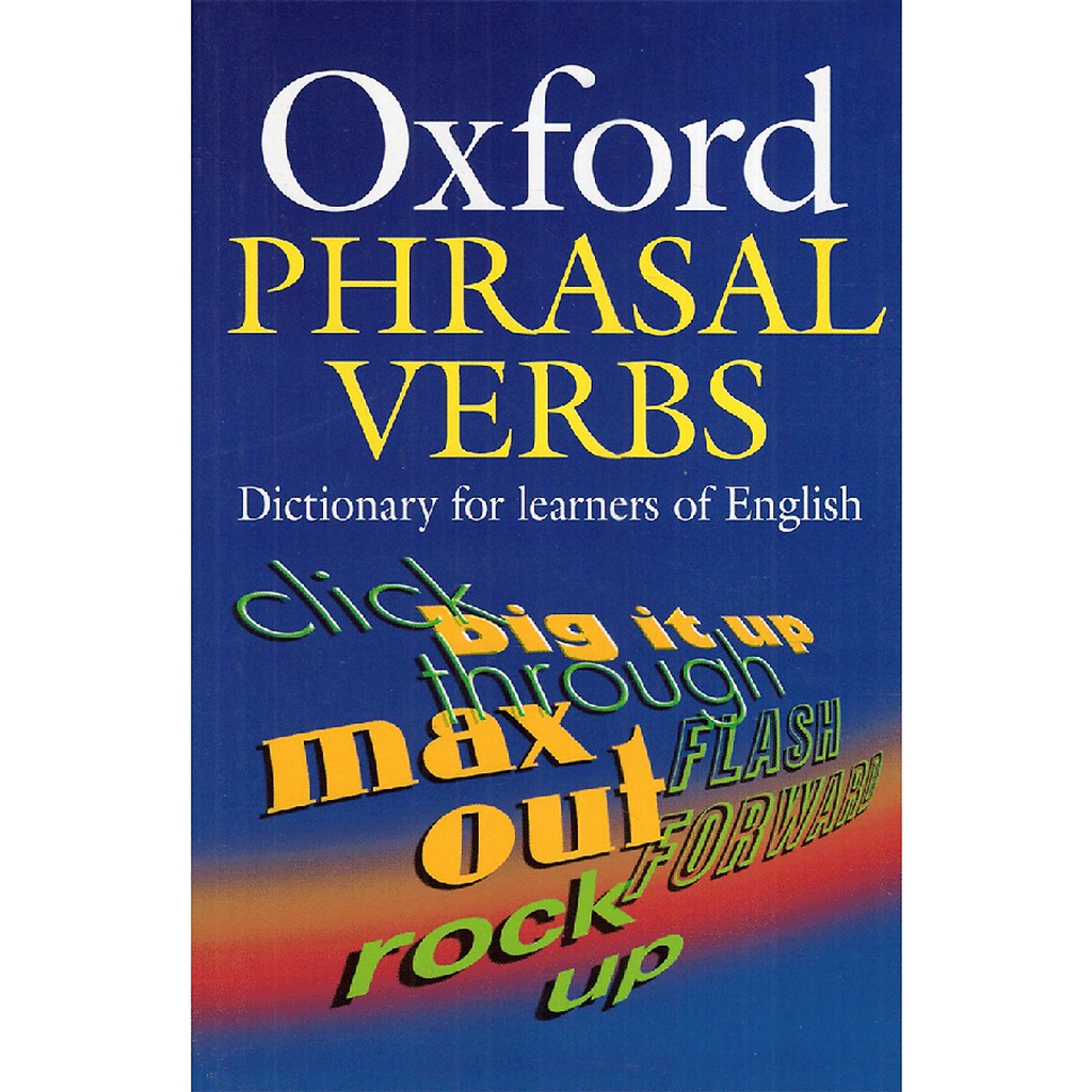 Từ điển: Oxford Phrasal Verbs Dictionary ( Bìa mềm)