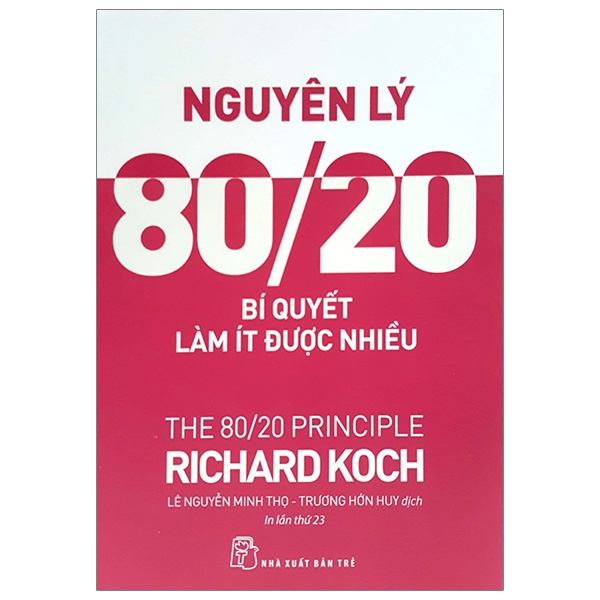 Sách - Nguyên Lý 80/20 - Bí Quyết Làm Ít Được Nhiều (Tái Bản 2017)