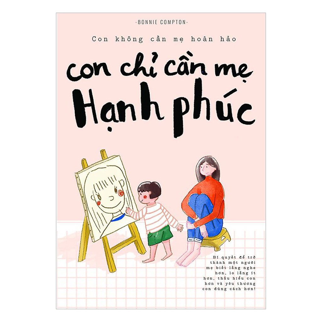 Sách - Con Không Cần Mẹ Hoàn Hảo, Con Chỉ Cần Mẹ Hạnh Phúc | BigBuy360 - bigbuy360.vn