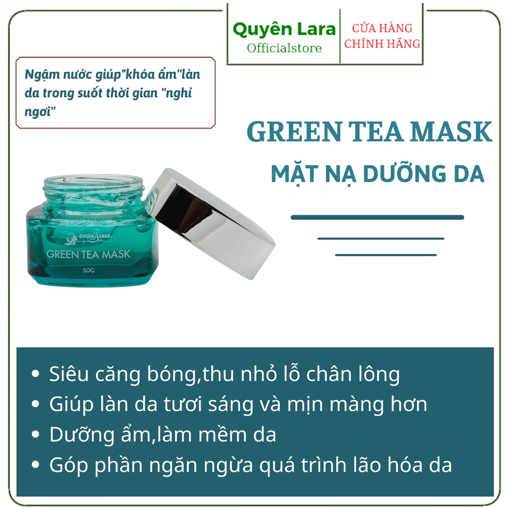 Mặt Nạ Dưỡng Da Green Tea Mask Quyên Lara Dạng Gel Giúp Dưỡng Ẩm,Làm Mềm Da,Thu Nhỏ Lỗ Chân Lông Căng Mịn Trắng Hồng 50G