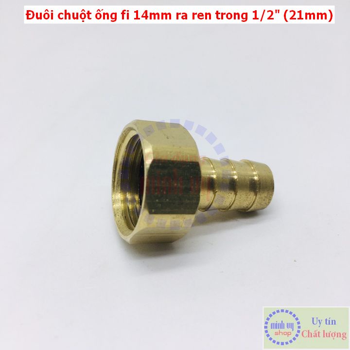 Đuôi chuột ống fi 14mm ra ren trong 21mm (1/2inch)