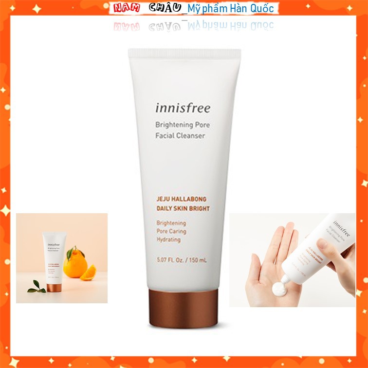 Sữa rửa mặt dưỡng trắng da từ vỏ quýt Innisfree Brightening Pore Facial Cleanser 150ml NPP Nam Châu