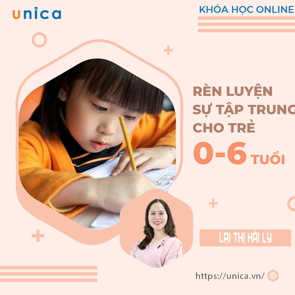 - FULL khóa học NUÔI DẠY CON - RÈN LUYỆN SỰ TẬP TRUNG CHO TRẺ 0-6 TUỔI- UNICA.VN