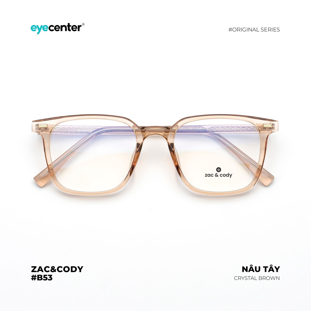 Gọng kính cận nam nữ B53-S chính hãng ZAC &amp; CODY lõi thép chống gãy nhập khẩu by Eye Center Vietnam