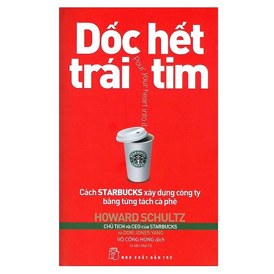 Sách - Dốc Hết Trái Tim - Cách Starbucks Xây Dựng Công Ty Bằng Từng Tách Cà Phê