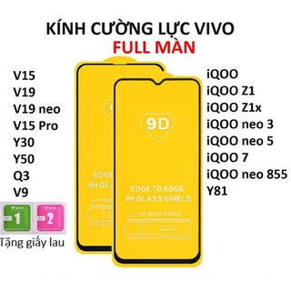 Kính Cường Lực Vivo 9D FULL Màn Y30/Y50/V15/V19/V19 neo/V15 pro/Q3/iQOO z1x/Z1/neo 3/neo 5/iQOO 7/neo 855/V9/Y81 cao cấp