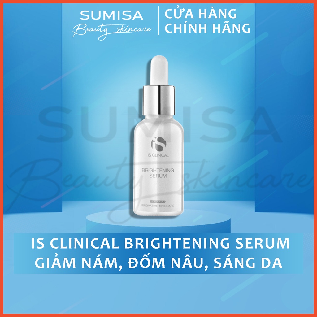 IS CLINICAL Brightening Serum Ngừa đốm nâu, làm trắng da