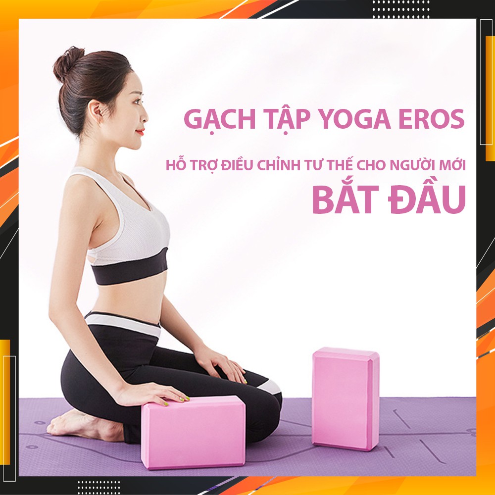 Gạch tập yoga cao cấp, dụng cụ tập Yoga tại nhà Chính Hãng Eros Store