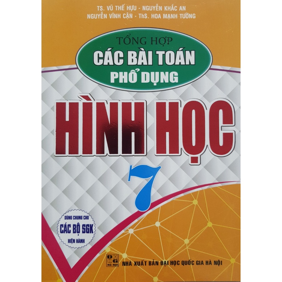 Sách - Tổng hợp các bài toán phổ dụng Hình học 7 (Biên soạn theo chương trình GDPT mới)