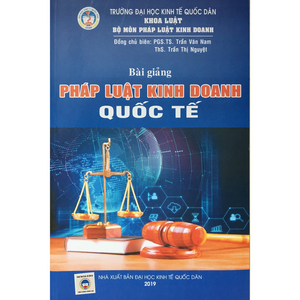 Sách - Bài Giảng Pháp Luật Kinh Doanh Quốc Tế (PGS.TS. Trần Văn Nam - ThS. Trần Thị Nguyệt)