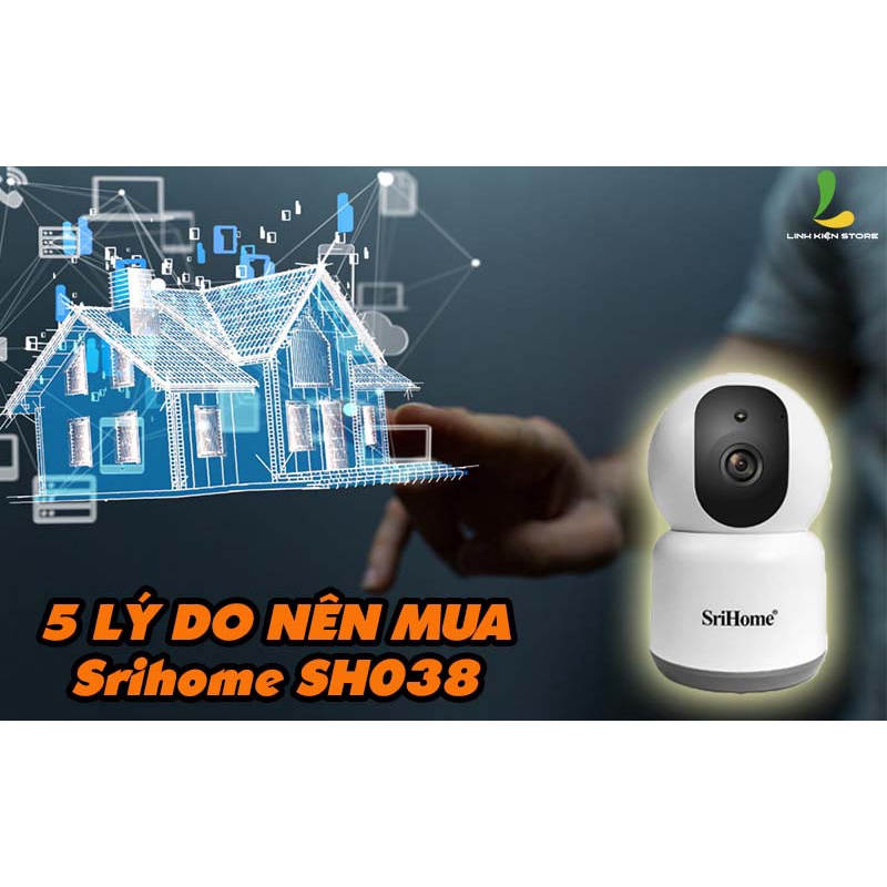 Camera Wifi Srihome SH038 4.0Mp - 2K  Hỗ Trợ wifi  5G - tiếng việt - rõ nét - tốc độ cao -